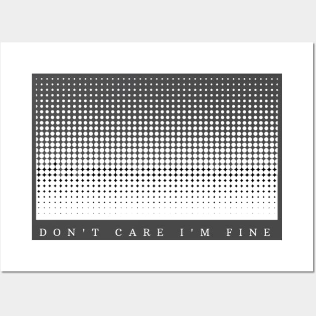 Don't care,i'm fine Wall Art by Genio01